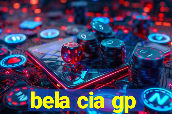 bela cia gp